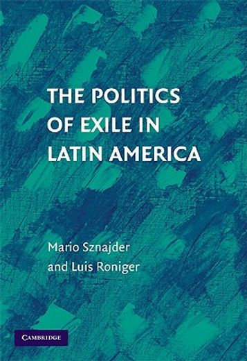 the politics of exile in latin america