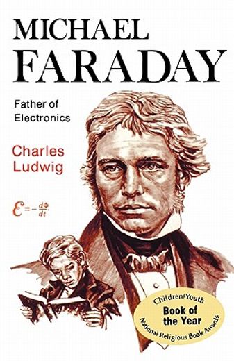 Michael Faraday: Father of Electronics (in English)