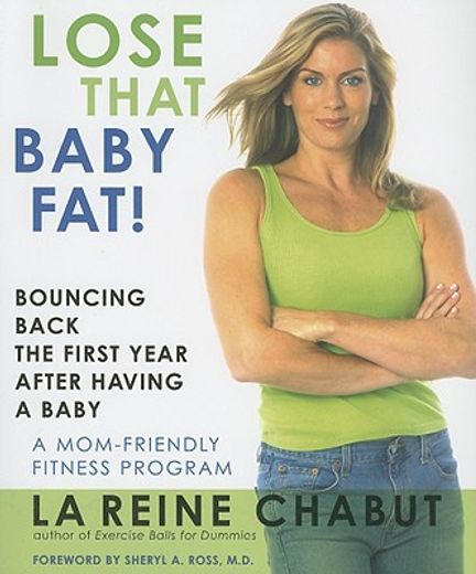lose that baby fat!,bouncing back the first year after having a baby