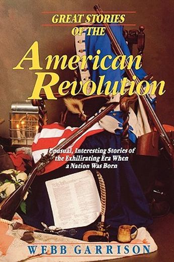 Great Stories of the American Revolution (en Inglés)
