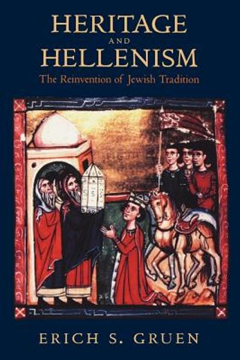 heritage and hellenism,the reinvention of jewish tradition