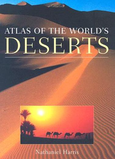 Atlas of the World's Deserts (en Inglés)