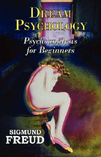 dr. freud´s dream psychology,psychoanalysis for beginners