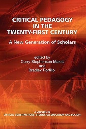 critical pedagogy in the twenty-first century,a new generation of scholars