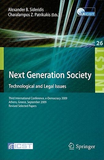next generation society technological and legal issues,third international conference, e-democracy 2009, athens, greece, september 23-25, 2009, revised sel