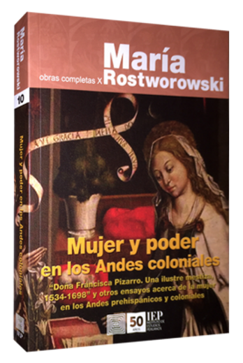 Mujer y Poder en lo Andes Coloniales: Doña Francisca Pizarro. Una Ilustre Mestiza 15341698 (in Spanish)