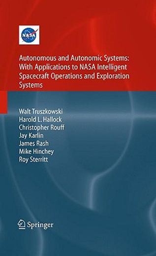 autonomous and autonomic systems,with applications to nasa intelligent spacecraft operations and exploration systems
