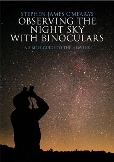 observing the night sky with binoculars,a simple guide to the heavens (en Inglés)