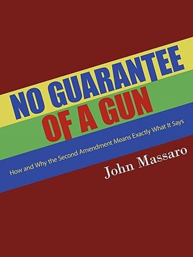 no guarantee of a gun,how and why the second amendment means exactly what it says