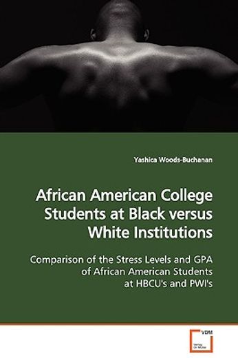 african american college students at black versus white institutions