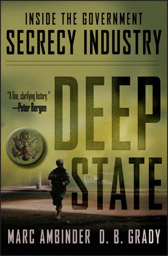 deep state: inside the government secrecy industry (en Inglés)
