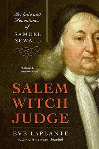 salem witch judge,the life and repentance of samuel sewall (en Inglés)