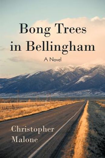 bong trees in bellingham,a novel