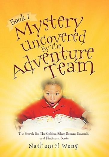mystery uncovered by the adventure team,the search for the golden, silver, bronze, emerald