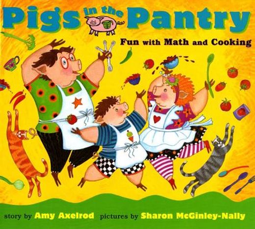 pigs in the pantry,fun with math and cooking