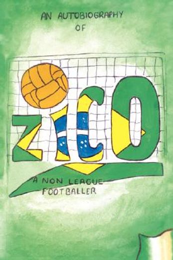 zico: an autobiography of a non-league f