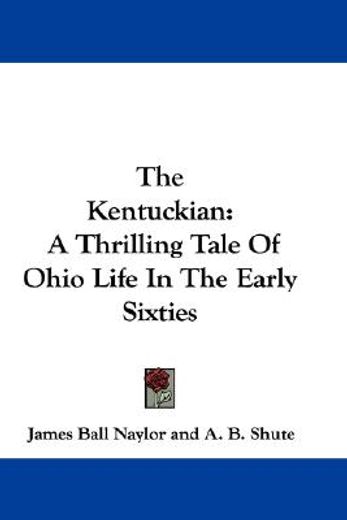 the kentuckian,a thrilling tale of ohio life in the early sixties