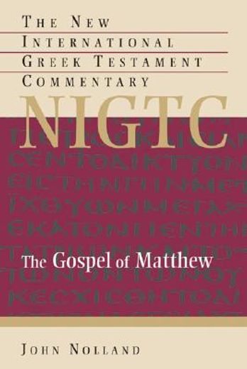 the gospel of matthew,a commentary on the greek text (en Inglés)