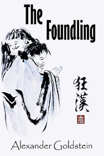 the foundling,a novel of wandering in the dreamland of ch´an masters