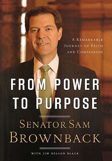 from power to purpose,a remarkable journey of faith and compassion