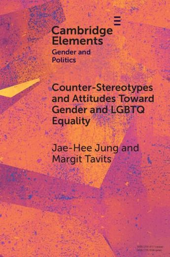 Counter-Stereotypes and Attitudes Toward Gender and Lgbtq Equality (Elements in Gender and Politics) (en Inglés)