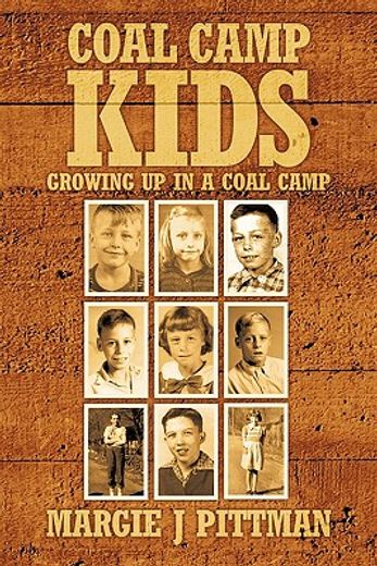 coal camp kids,growing up in a coal camp (en Inglés)
