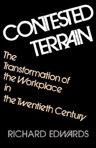 contested terrain: the transformation of the workplace in the twentieth century