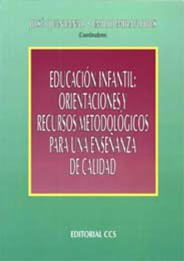 educacion infantil:orientaciones y recursos metodologicos para una ens (in Spanish)