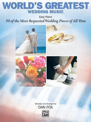 world´s greatest wedding music,50 of the most requested wedding pieces
