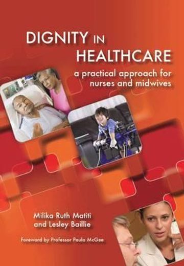 Dignity in Healthcare: A Practical Approach for Nurses and Midwives (in English)