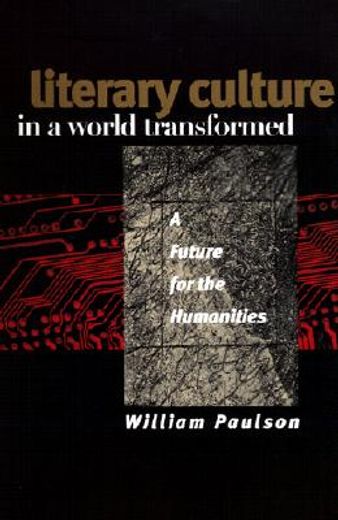 literary culture in a world transformed,a future for the humanities