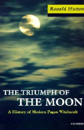 the triumph of the moon,a history of modern pagan witchcraft