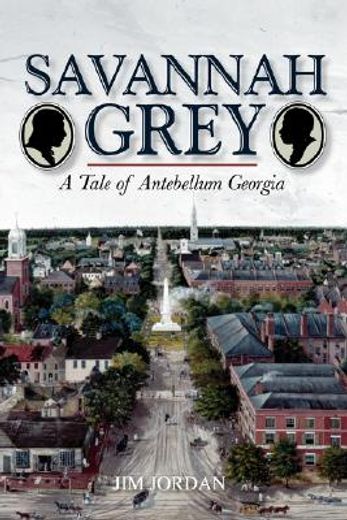 savannah grey,a tale of antebellum georgia (en Inglés)