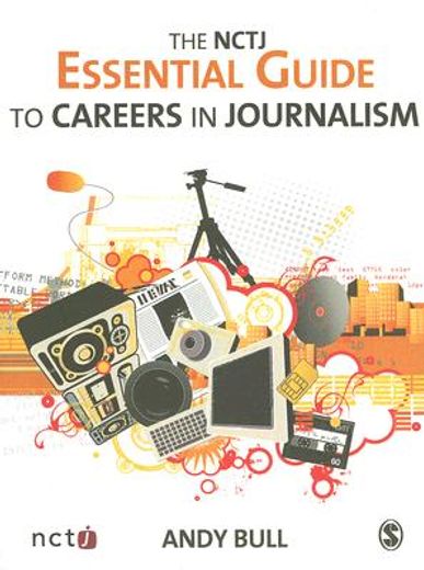The NCTJ Essential Guide to Careers in Journalism