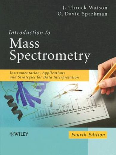introduction to mass spectrometry,instrumentation, applications, and strategies for data interpretation