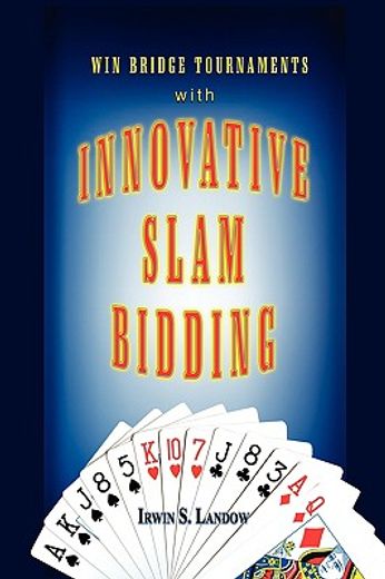innovative slam bidding,win bridge tournaments with