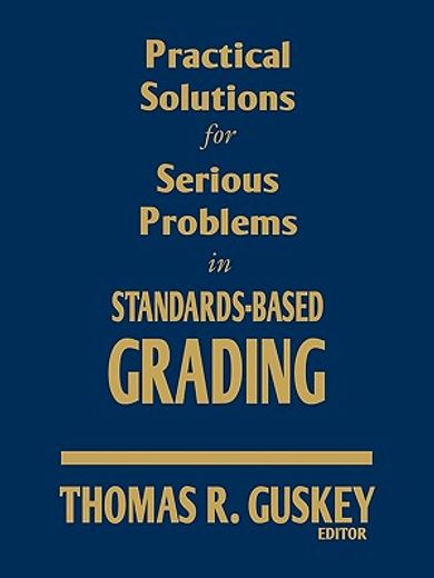 practical solutions for serious problems in standards-based grading