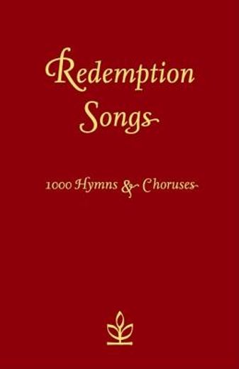 redemption songs,1000 hymns & choruses