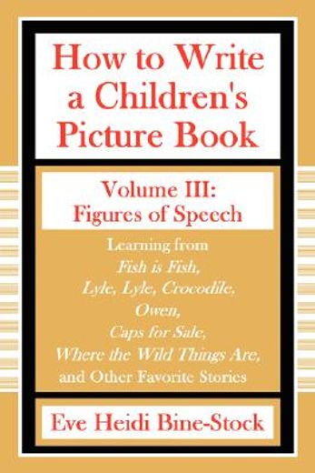 how to write a children´s picture book,figures of speech : learning from fish is fish, lyle, lyle, crocodile, owen, caps for sale, where th