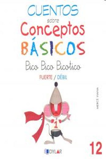 CONCEPTOS BÁSICOS - 12  FUERTE / DÉBIL: Fuerte/débil (Cuentos sobre conceptos básicos)