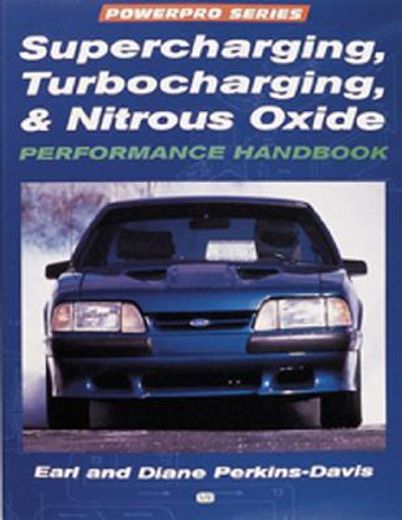 supercharging, turbocharging, & nitrous oxide performance handbook (en Inglés)