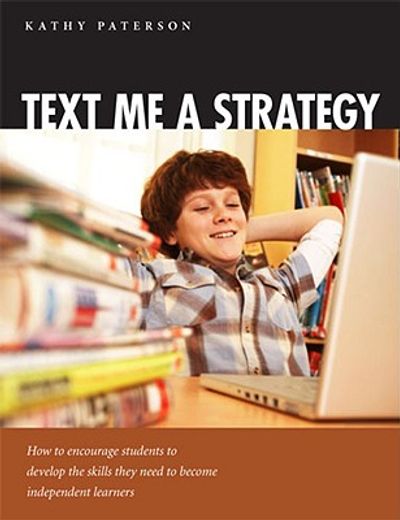 text me a strategy,how to encourage students to develop the skills they need to become independent learners