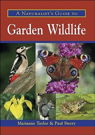a naturalist`s guide to garden wildlife