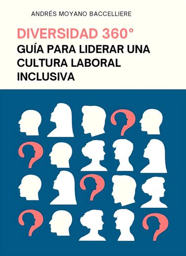Diversidad 360: Guía para liderar una cultura laboral inclusiva