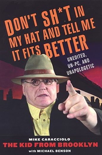 don´t sh*t in my hat and tell me it fits better (in English)