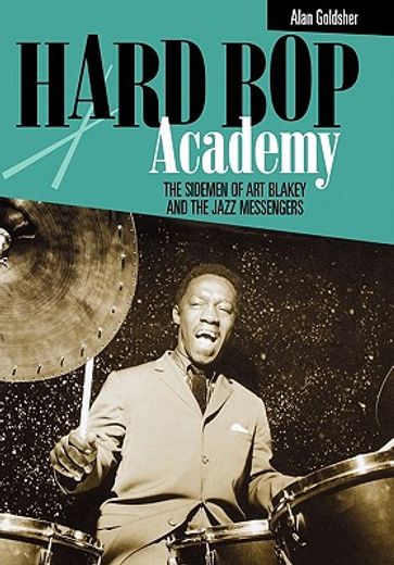 hard bop academy,the sidemen of art blakey and the jazz messengers