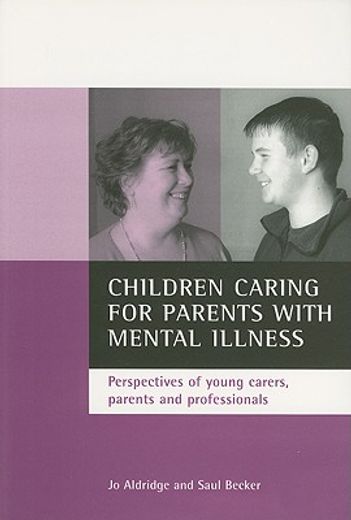 children caring for parents with mental illness,perspectives of young carers, parents and professionals