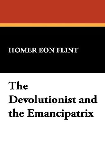 the devolutionist and the emancipatrix