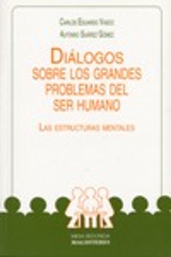 DIÁLOGOS SOBRE LOS GRANDES PROBLEMAS DEL SER HUMANO. Las estructuras mentales colectivas (in Spanish)