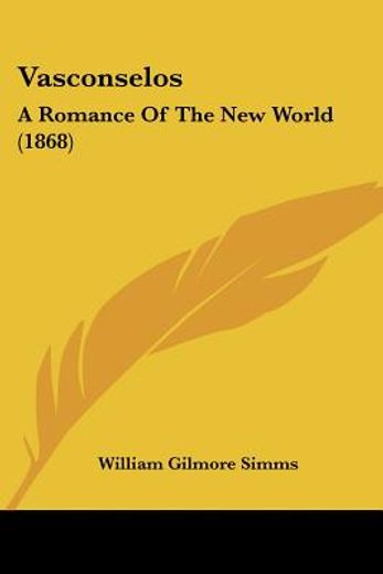 vasconselos: a romance of the new world